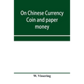 On Chinese currency. Coin and paper money