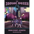 Scorpio: Book Eight in the Zodiac Dozen Series