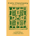 Celtic Christianity: Ecology and Holiness: An Anthology