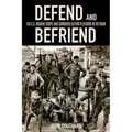 Defend and Befriend: The U.S. Marine Corps and Combined Action Platoons in Vietnam