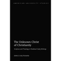 The Unknown Christ of Christianity: Scripture and Theology in Panikkar's Early Writings