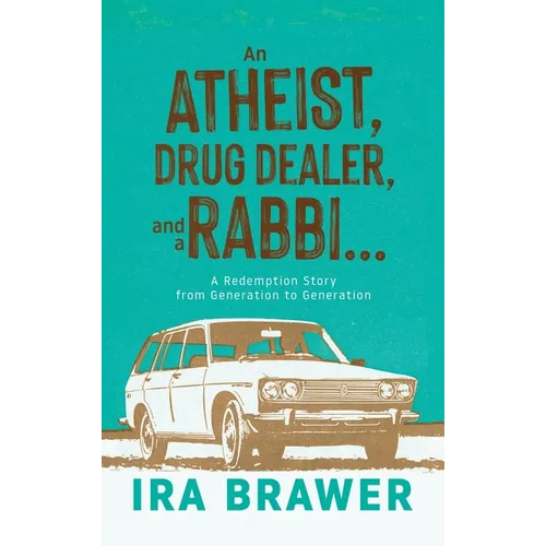An Athiest, Drug Dealer, and a Rabbi: A Redemption Story from Generation to Generation