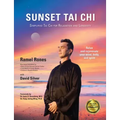 Sunset Tai Chi: Simplified Tai Chi for Relaxation and Longevity
