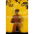Y Al Polvo Regresaremos / And to Dust We Will Return