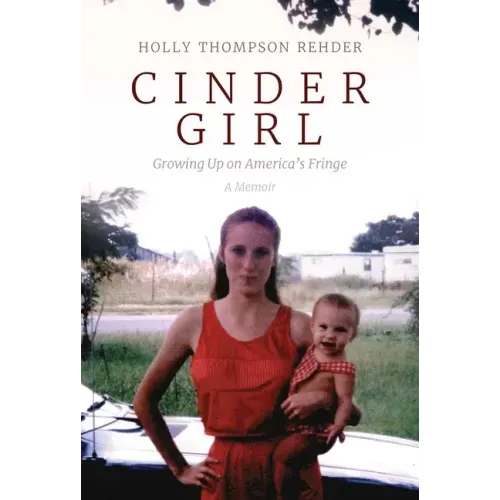 Cinder Girl: Growing Up on America's Fringe