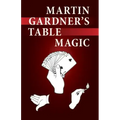 Martin Gardner's Table Magic