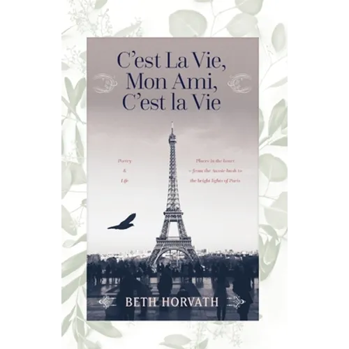 C'est La Vie, Mon Ami, C'est La Vie: Poetry and Life