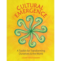 Cultural Emergence: A Toolkit for Transforming Ourselves and the World