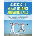 Exercises to regain balance and avoid falls: Enjoy the silver and golden years with this professional program designed for use at home
