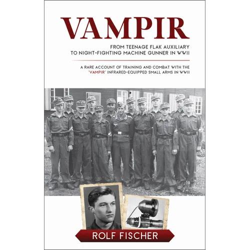 Vampir: From Teenage Flak Auxiliary to Night-Fighting Machine Gunner in WWII (a WWII Combat Memoir)