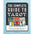 The Complete Guide to Tarot: Master the Cards, Sharpen Your Intuition, and Unlock the Magic Within You