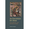 An Encomium for Jesus: Luke, Rhetoric, and the Story of Jesus