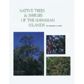 Native Trees and Shrubs of the Hawaiian Islands: An Extensive Study Guide