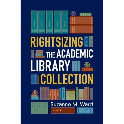 Rightsizing the Academic Library Collection