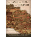 The Land, the Bible, and History: Toward the Land That I Will Show You