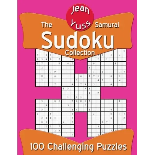The Samurai Sudoku Collection: 100 Challenging Puzzles