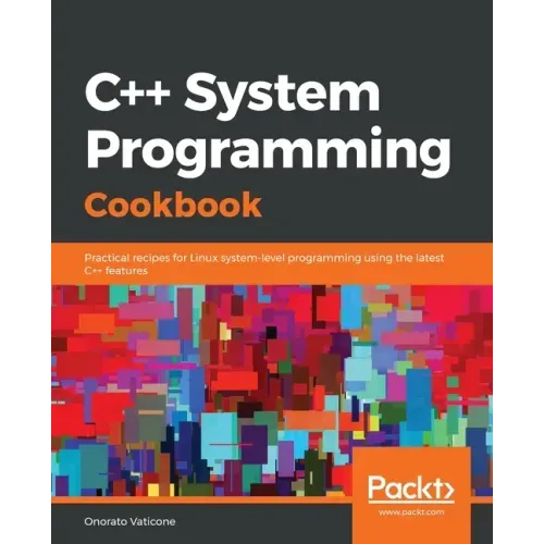 C++ Systems Programming Cookbook