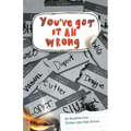 You've Got It All Wrong