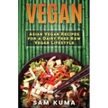 Vegan: Asian Vegan Recipes for a Dairy Free Raw Vegan Lifestyle