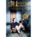Steve McQueen: The Cooler King: His Life Through His Movie Career