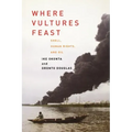 Where Vultures Feast: Shell, Human Rights, and Oil in the Niger Delta