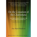 On the Cessation of the Charismata: The Protestant Polemic on Post-Biblical Miracles--Revised & Expanded Edition