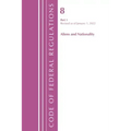 Code of Federal Regulations, Title 08 Aliens and Nationality, Revised as of January 1, 2024