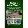 Inside Abu Ghraib: Memoirs of Two U.S. Military Intelligence Officers