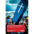 Environmental Defenders: Deadly Struggles for Life and Territory