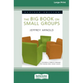 The Big Book on Small Groups [Standard Large Print 16 Pt Edition]