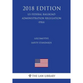 Locomotive Safety Standards (US Federal Railroad Administration Regulation) (FRA) (2018 Edition)