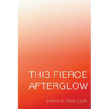 This Fierce Afterglow