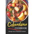 Colombian Cookbook: Plunge into a Flavorful Cuisine