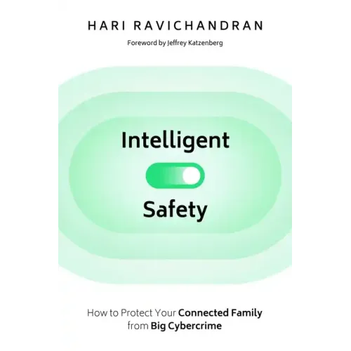 Intelligent Safety: How to Protect Your Connected Family from Big Cybercrime