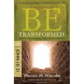 Be Transformed: NT Commentary John 13-21; Christ's Triumph Means Your Transformation