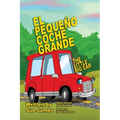 El Pequeno Coche Grande: Bilingual Children's book in Spanish and English