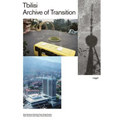 Tbilisi - Archive of Transition