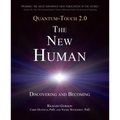 Quantum-Touch 2.0 - The New Human: Discovering and Becoming