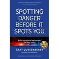 Spotting Danger Before It Spots You: Build Situational Awareness to Stay Safe