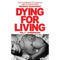 Dying for a Living: Sins & Confessions of a Hollywood Villain & Libertine Patriot