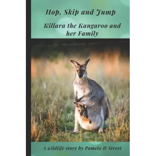 Hop, Skip and Jump: Killara the Kangaroo and her Family