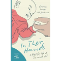 In Their Hands: A Fight for Life at One Minute Old