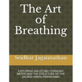 The Art of Breathing: Exploring Anustubh Chandah Meter and the Structure of the Sacred Hindu Pranayama