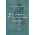 John Brown: Mi tatarabuelo escocés
