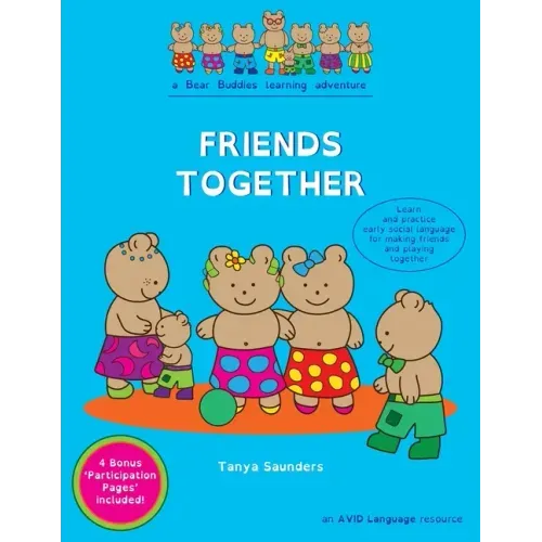 Friends Together: A Bear Buddies Learning Adventure: learn and practice early social language for making friends and playing together