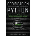 Codificación con Python: Una guía introductoria para que los principiantes aprendan y comiencen a codificar con Python(Libro En Español/Self Pu