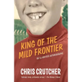 King of the Mild Frontier: An Ill-Advised Autobiography
