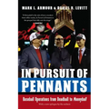 In Pursuit of Pennants: Baseball Operations from Deadball to Moneyball