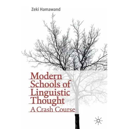 Modern Schools of Linguistic Thought: A Crash Course