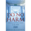 Do No Harm: Bullying and Harassment in the Nhs
